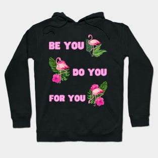 Be You Do You For You Hoodie